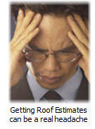 Getting roofing estimates can be a headache